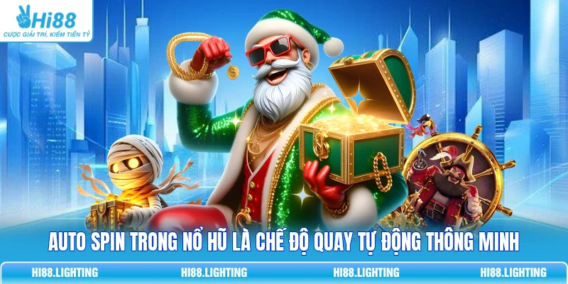 Auto Spin trong nổ hũ là chế độ quay tự động thông minh