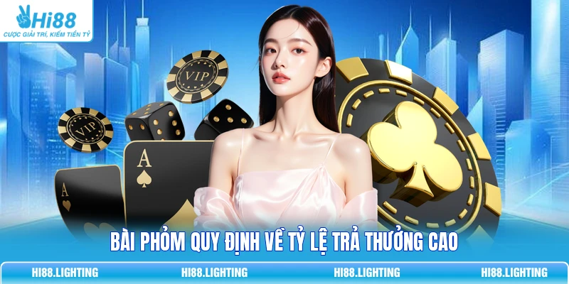 Bài Phỏm quy định về tỷ lệ trả thưởng cao