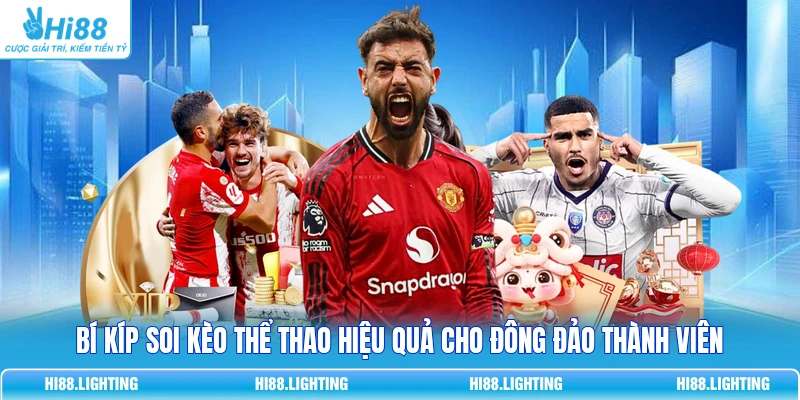 Bí kíp soi kèo thể thao hiệu quả cho đông đảo thành viên