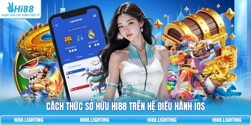 Cách thức sở hữu HI88 trên hệ điều hành iOS