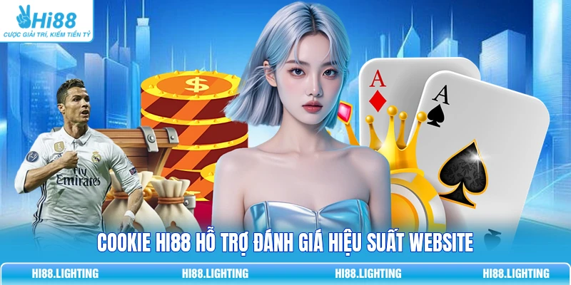 Cookie HI88 hỗ trợ đánh giá hiệu suất website