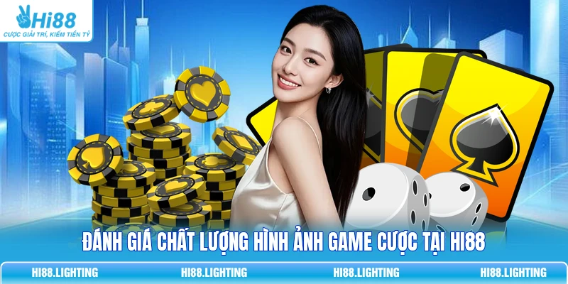 Đánh giá chất lượng hình ảnh game cược tại HI88