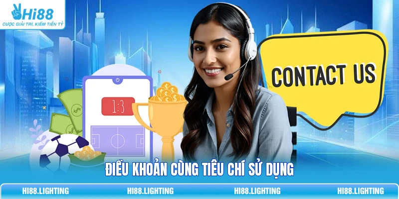 Điều khoản cùng tiêu chí sử dụng