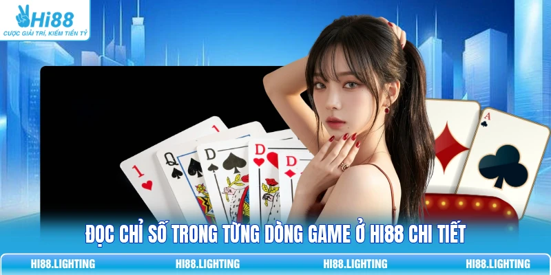 Đọc chỉ số trong từng dòng game ở HI88 chi tiết