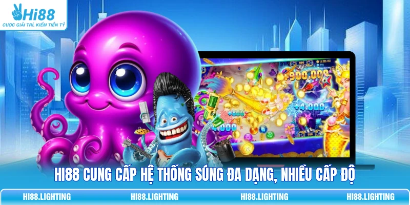 HI88 cung cấp hệ thống súng đa dạng, nhiều cấp độ