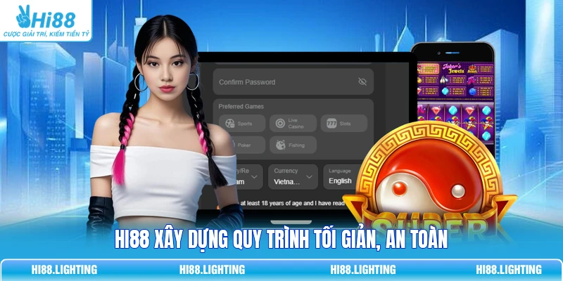 HI88 xây dựng quy trình tối giản, an toàn