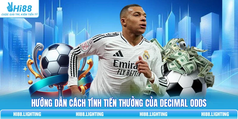 Hướng dẫn cách tính tiền thưởng của Decimal Odds