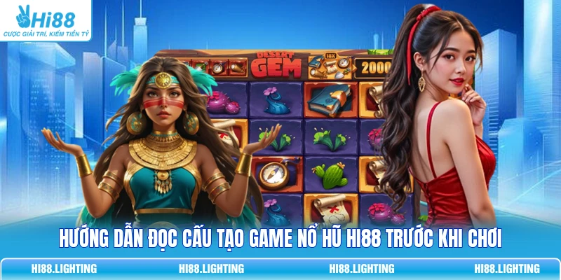 Hướng dẫn đọc cấu tạo game Nổ Hũ HI88 trước khi chơi