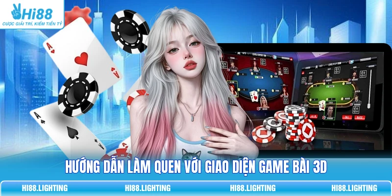 Hướng dẫn làm quen với giao diện game bài 3D