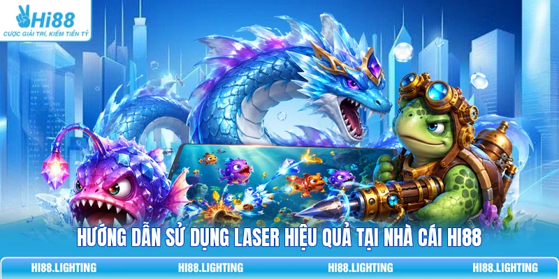 Hướng dẫn sử dụng Laser hiệu quả tại nhà cái HI88