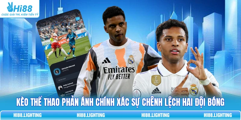 Kèo thể thao phản ánh chính xác sự chênh lệch hai đội bóng