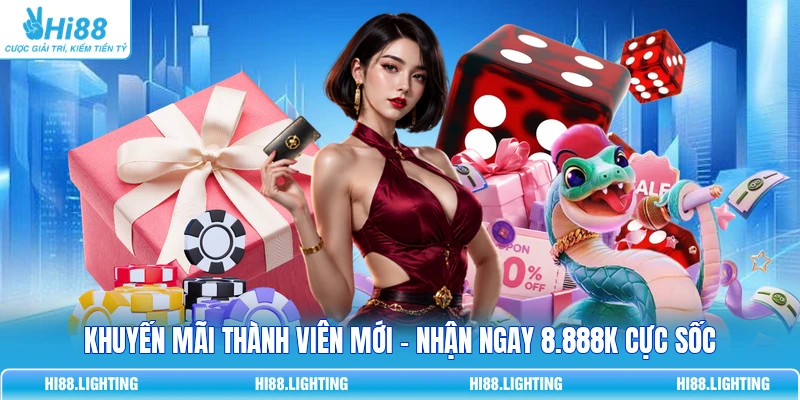 Khuyến Mãi Thành Viên Mới - Nhận Ngay 8.888k Cực Sốc