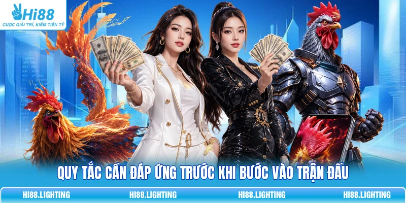 Quy tắc cần đáp ứng trước khi bước vào trận đấu