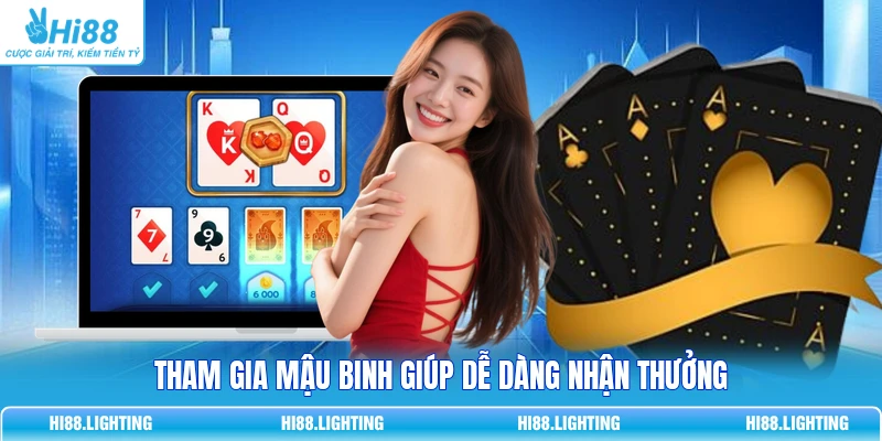 Tham gia Mậu Binh giúp dễ dàng nhận thưởng