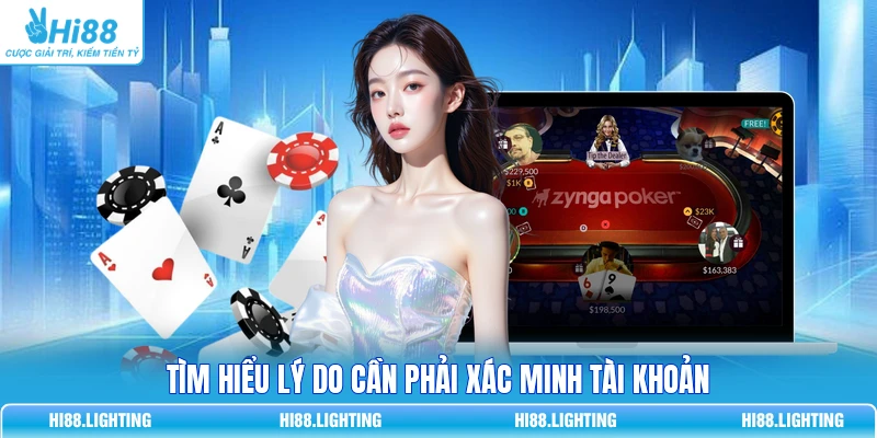 Tìm hiểu lý do cần phải xác minh tài khoản
