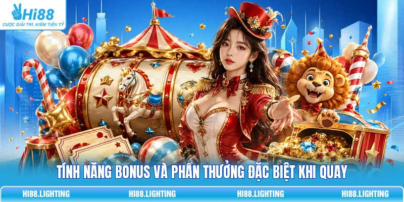 Tính năng Bonus và phần thưởng đặc biệt khi quay