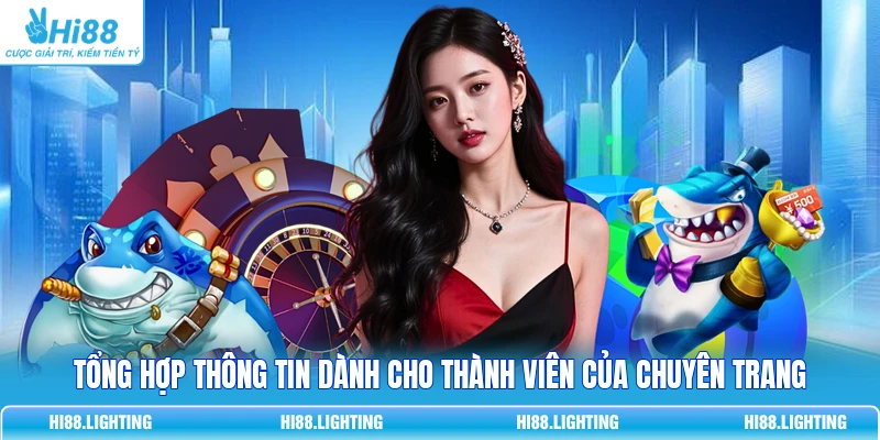 Tổng hợp thông tin dành cho thành viên của chuyên trang