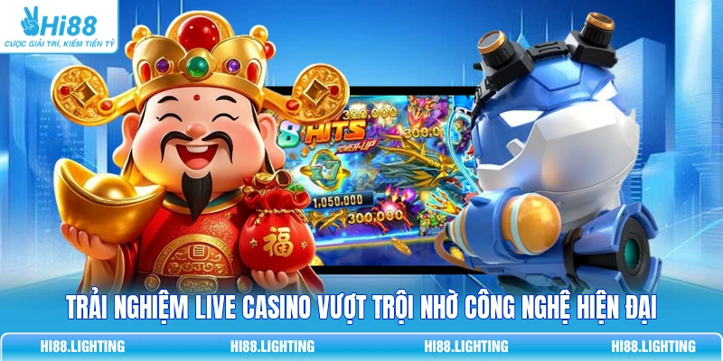 Trải nghiệm Live Casino mượt mà nhờ công nghệ hiện đại