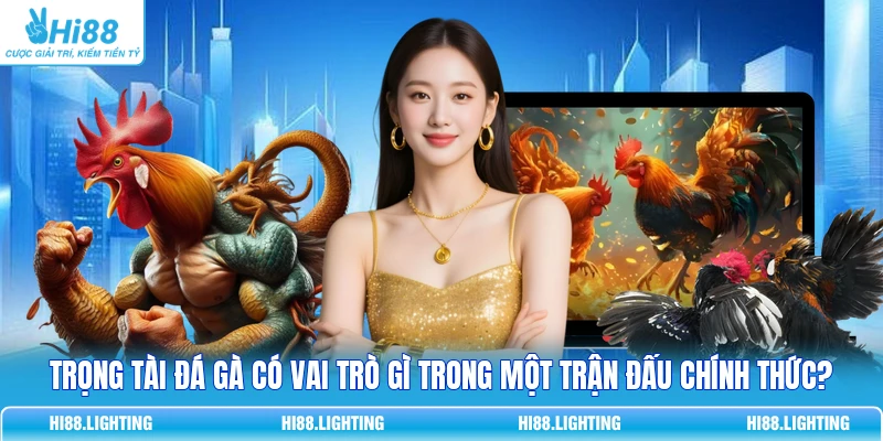 Trọng Tài Đá Gà Có Vai Trò Gì Trong Một Trận Đấu Chính Thức?