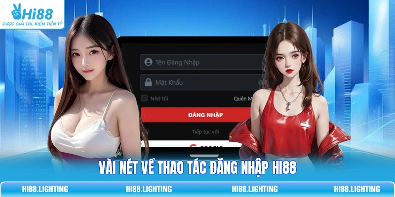 Vài nét về thao tác đăng nhập HI88